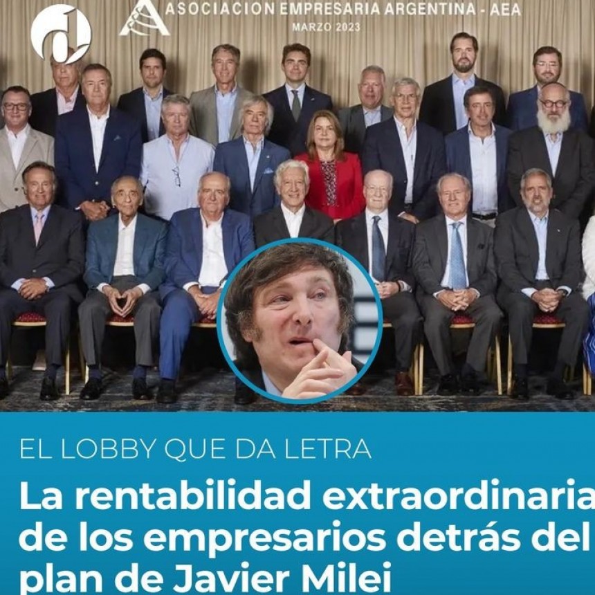 La  Asociaci&oacute;n Empresaria Argentina, el lobby que da letra a Milei